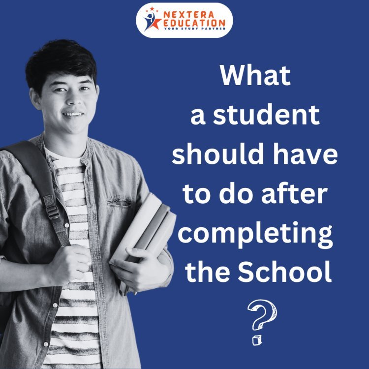 What the steps that students should have to take after finishing school?